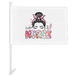 Nurse Bunny Easter Messy Bun Funny Nurse Car Flag