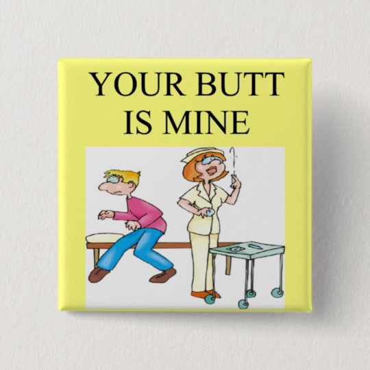 Nurse Butt Joke Pinback Button