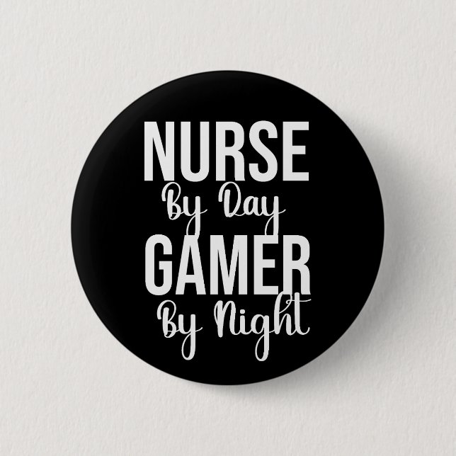 Nurse By Day Gamer By Night Button (Front)