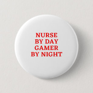Nurse By Day Gamer By Night Button