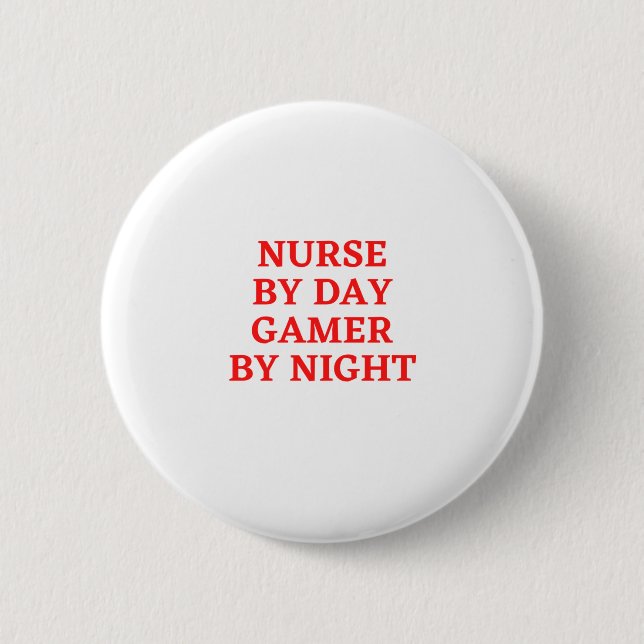 Nurse By Day Gamer By Night Button (Front)