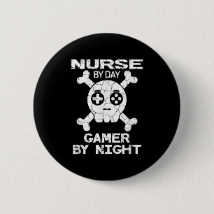 Nurse By Day Gamer By Night - Gaming Quote  Button