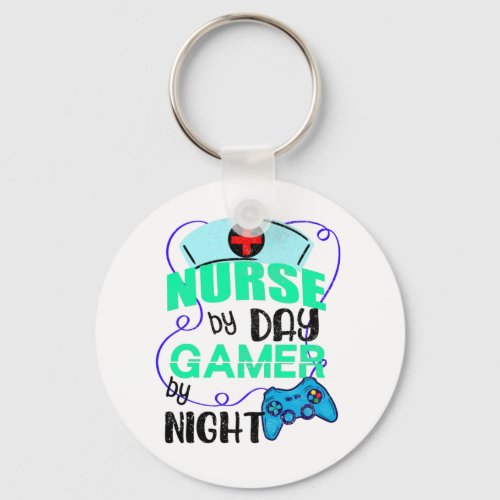 Nurse by Day Gamer by Night Keychain