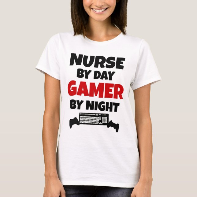 Nurse by Day Gamer by Night T-Shirt (Front)