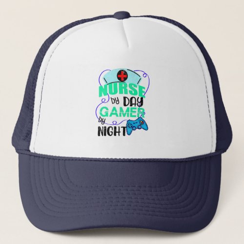 Nurse by Day Gamer by Night Trucker Hat