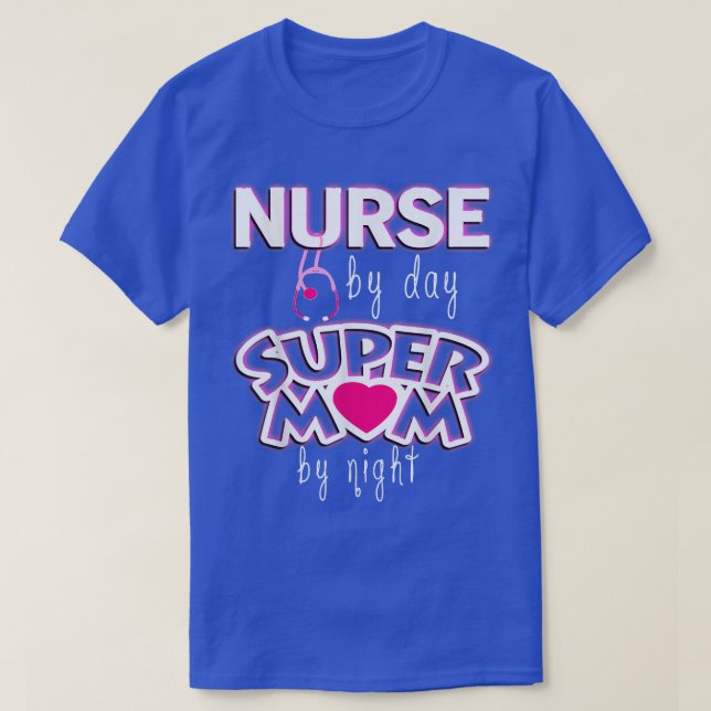 Nurse By Day Super Mom By Night Women Nurse Life G T-Shirt (Design Front)