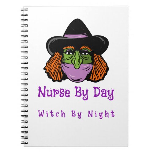 Nurse By Day Witch By Night 2 Notebook