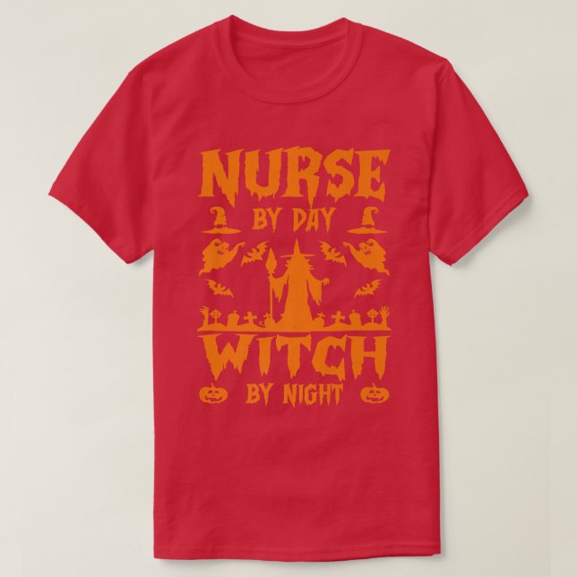 Nurse by Day Witch by Night Funny Halloween Costum T-Shirt (Design Front)
