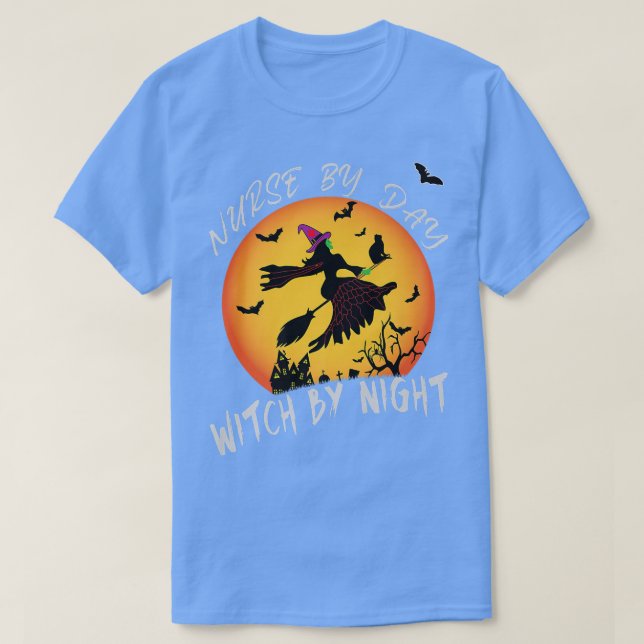 Nurse by Day Witch by Night Funny Halloween Costum T-Shirt (Design Front)