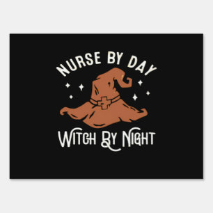 Nurse by Day Witch by Night - Funny Halloween Nurs Sign
