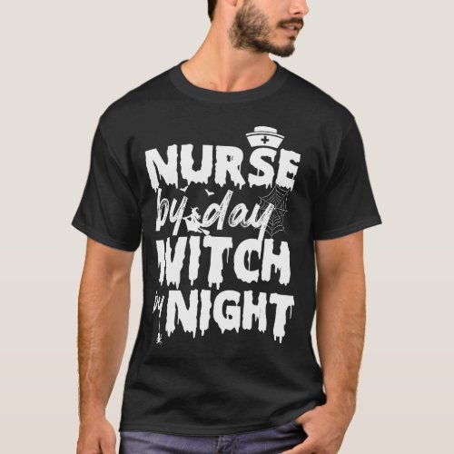Nurse By Day Witch By Night Funny Halloween Nurses T_Shirt