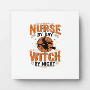 Nurse by Day Witch by Night Halloween Design_1 Plaque