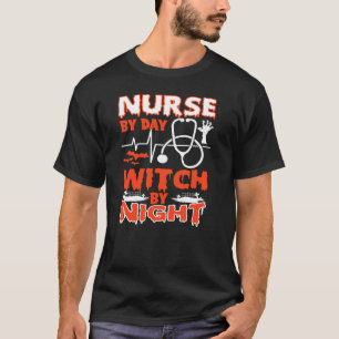 Nurse By Day Witch By Night Halloween Party  T-Shirt