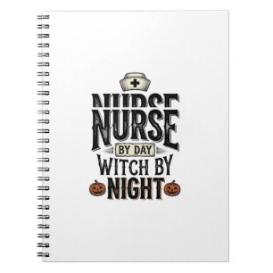 Nurse By Day Witch By Night Halloween Shirt Design Notebook