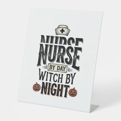 Nurse By Day Witch By Night Halloween Shirt Design Pedestal Sign