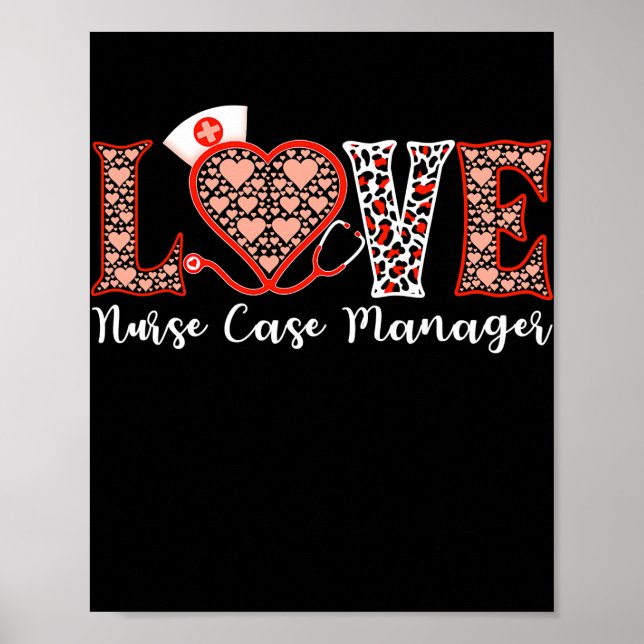 Nurse Case Manager Love Heart Stethoscope For Poster (Front)
