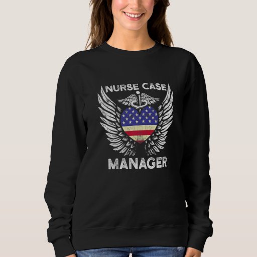 Nurse Case Manager Rn Management  11 Sweatshirt
