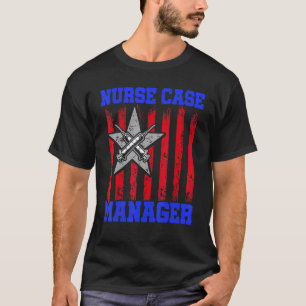 Nurse Case Manager Rn Management 11 T-Shirt