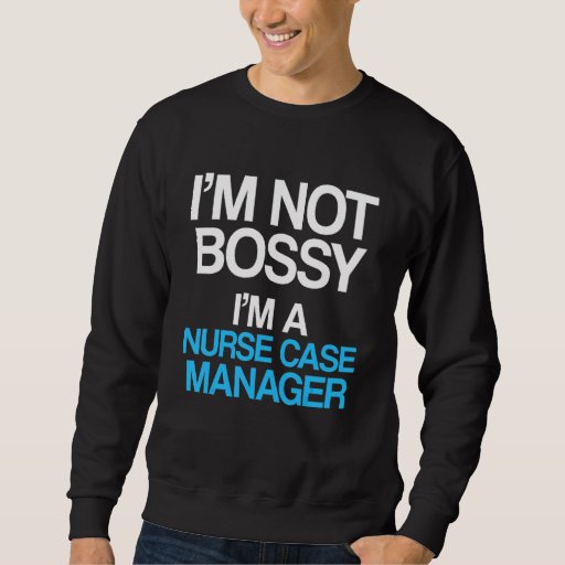 Nurse Case Manager Rn Management 18 Sweatshirt