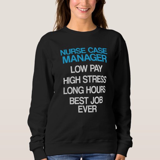 Nurse Case Manager Rn Management  5 Sweatshirt