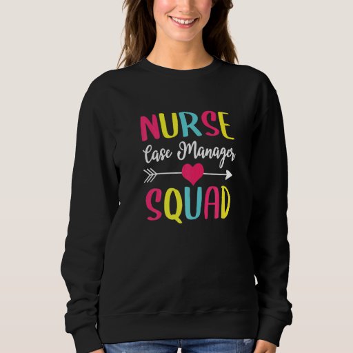 Nurse Case Manager Squad Cute Nurses Sweatshirt