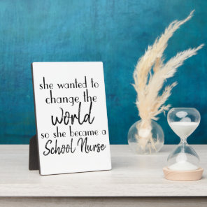 Nurse Change The World; One Student at a Time Plaque