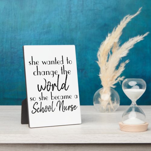 Nurse Change The World One Student at a Time Plaque