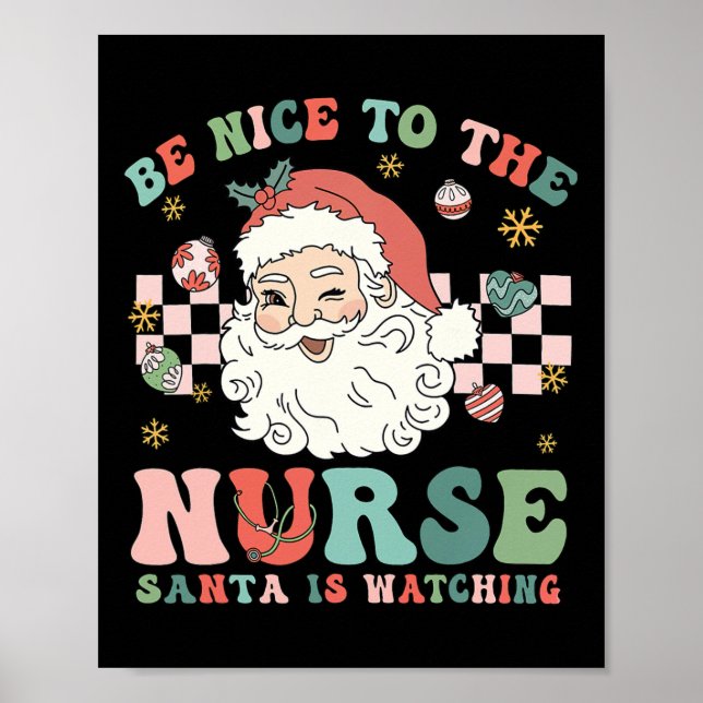 Nurse Christmas Be Nice To The Nurse Santa Is Watc Poster (Front)