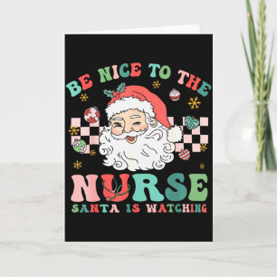 Nurse Christmas Shirt Be Nice To The Nurse Santa I Card