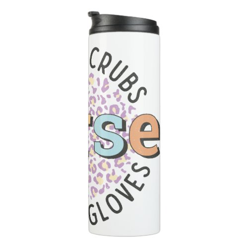 Nurse _ Coffee Scrubs  Rubber Gloves Thermal Tumbler