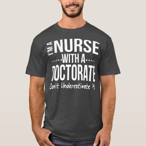 Nurse DNP PhD Doctorate Graduation Gift Present  T_Shirt