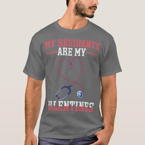 Nurse Doctor Valentine My Residents Are My Valenti T_Shirt