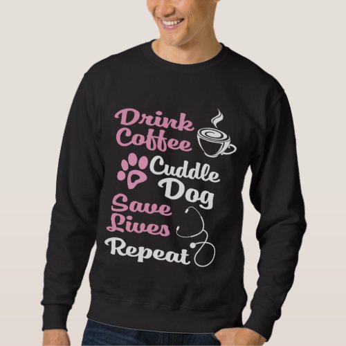 Nurse Dog Coffee Cute Paw Print For A Nurse Dog Mo Sweatshirt