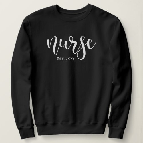 Nurse Est Custom Year Student Nurse RN graduation Sweatshirt