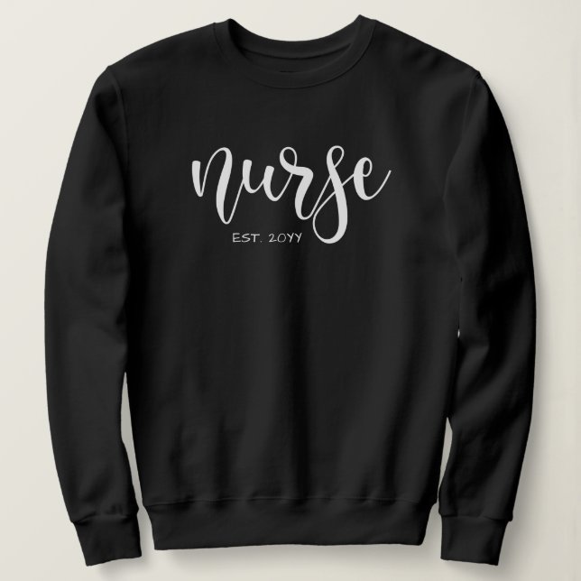 Nurse Est Custom Year Student Nurse RN graduation Sweatshirt (Design Front)