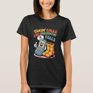 Nurse Fall Risk Socks Humor Takin Calls Preventin T-Shirt
