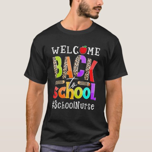 Nurse First Day Of School Leopard Welcome Back To  T_Shirt