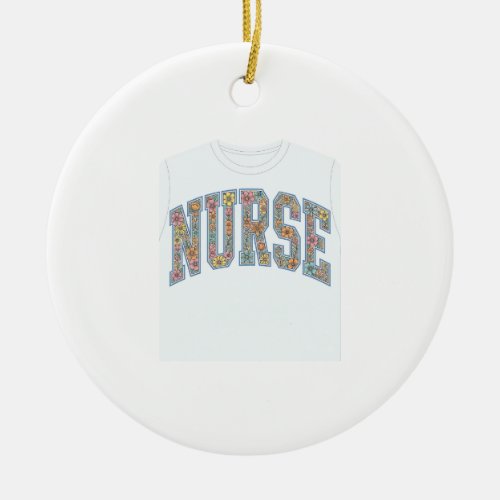 Nurse Floral Varsity Lettering Shirt Design_1 Ceramic Ornament