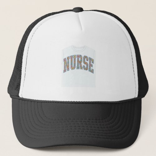 Nurse Floral Varsity Lettering Shirt Design_1 Trucker Hat
