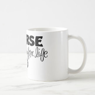 Nurse for Life Coffee Mug