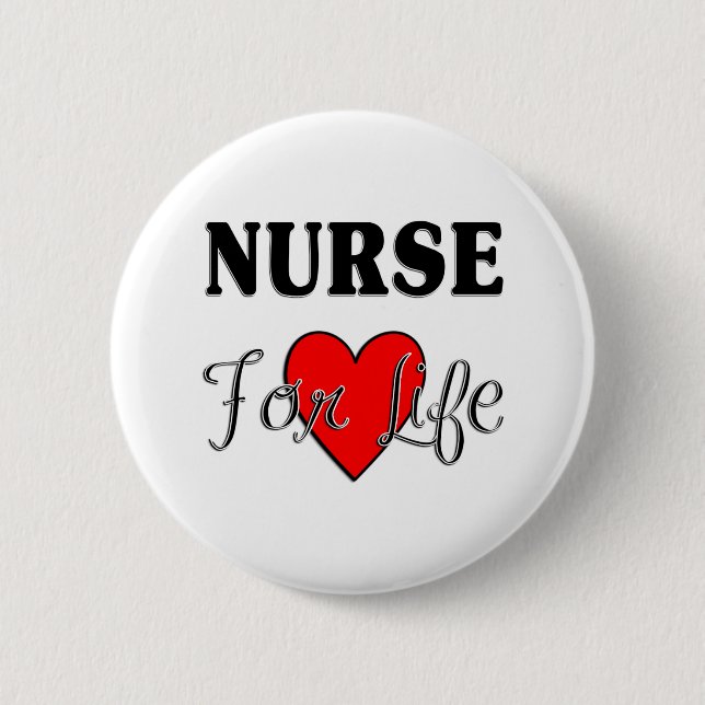 Nurse For Life Pinback Button (Front)