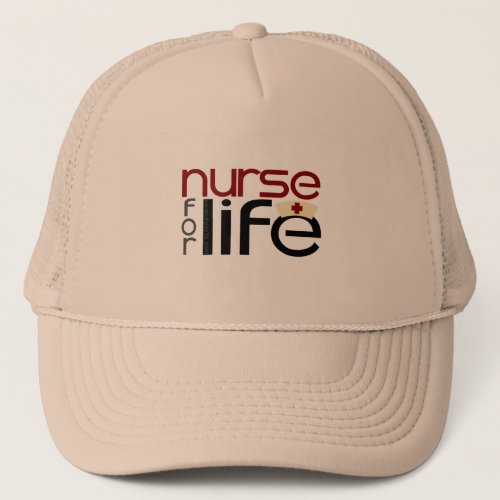 Nurse For Life Trucker Hat
