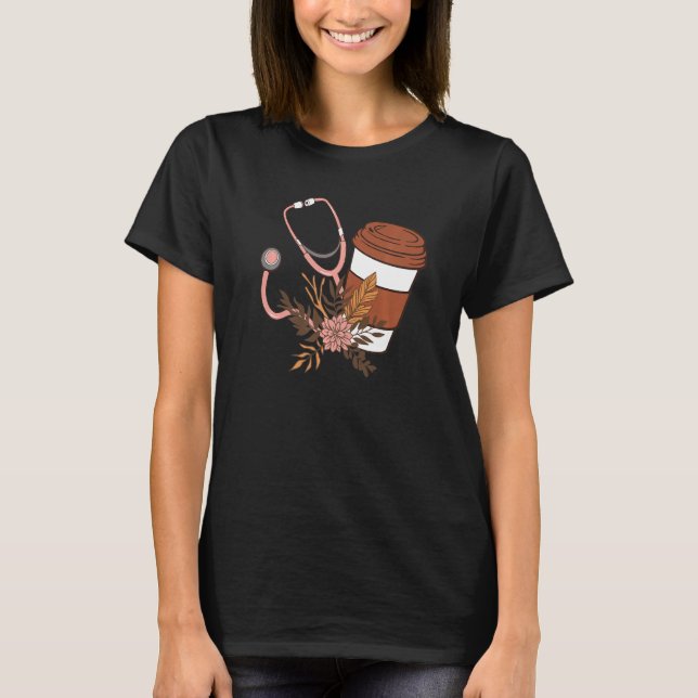 Nurse Fuel Coffee Caffeine Stethoscope Nursing Stu T-Shirt (Front)