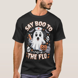 Nurse Ghost Halloween Vaccine Say Boo To The Flu T-Shirt