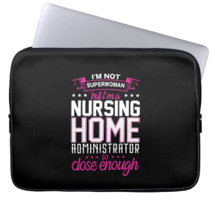 Nurse Gift A Nursing Home Administrator Laptop Sleeve