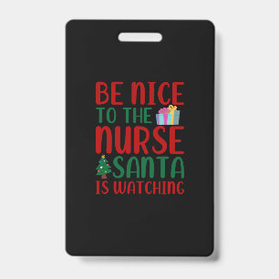 Nurse Gift Be Nice To Nurse Santa Badge