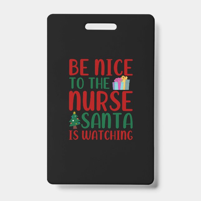 Nurse Gift | Be Nice To Nurse Santa Badge (Front)