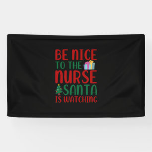 Nurse Gift Be Nice To Nurse Santa Banner
