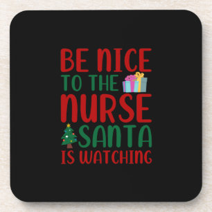 Nurse Gift Be Nice To Nurse Santa Beverage Coaster