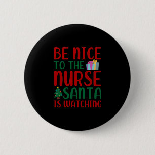 Nurse Gift   Be Nice To Nurse Santa Button
